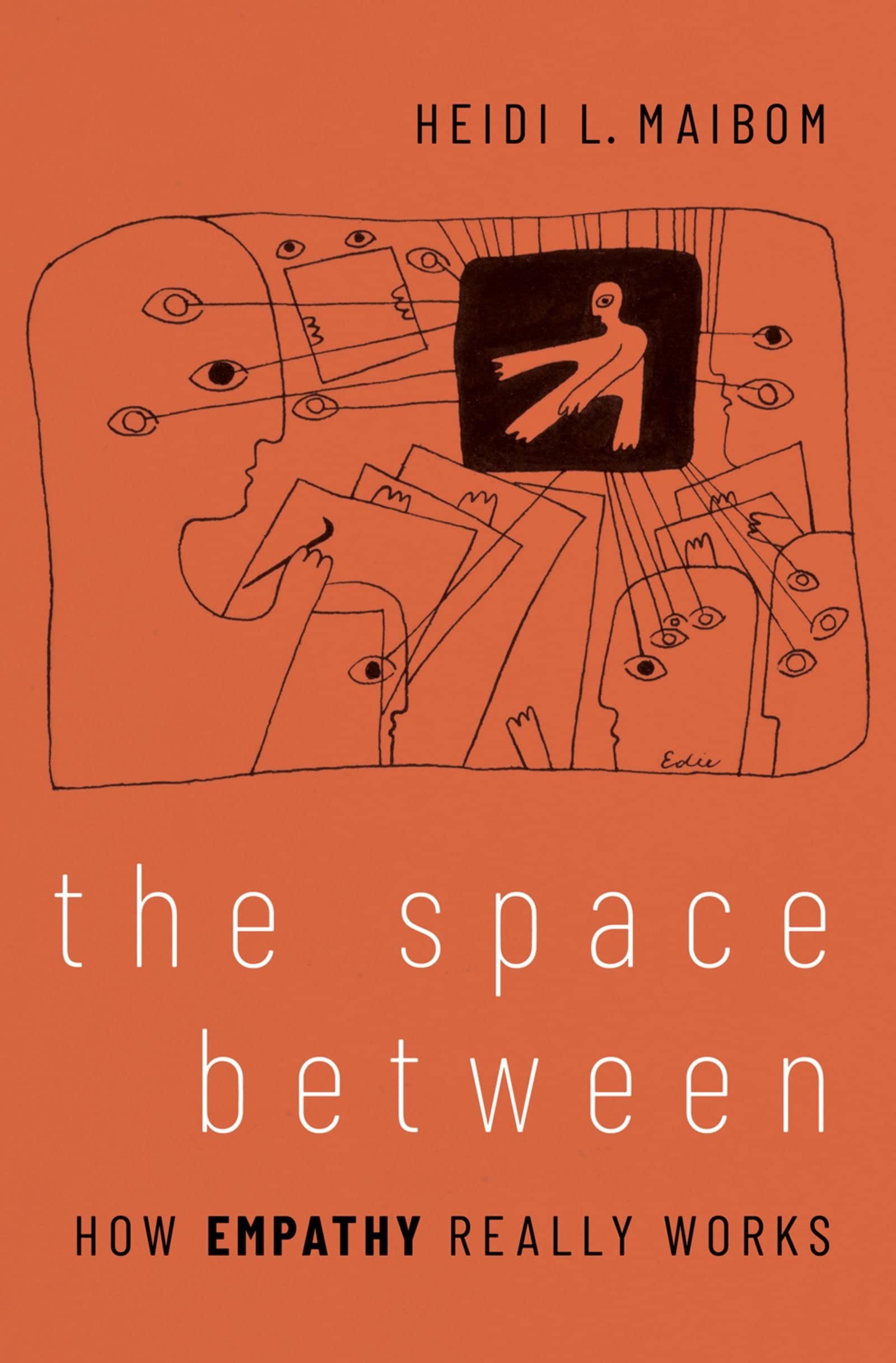 The Space Between: How Empathy Really Works (Kindle Edition)