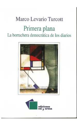 Primera plana: La borrachera democrática de los diarios (Paperback)