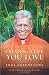 Creating a Life You Love by Swami Shankarananda
