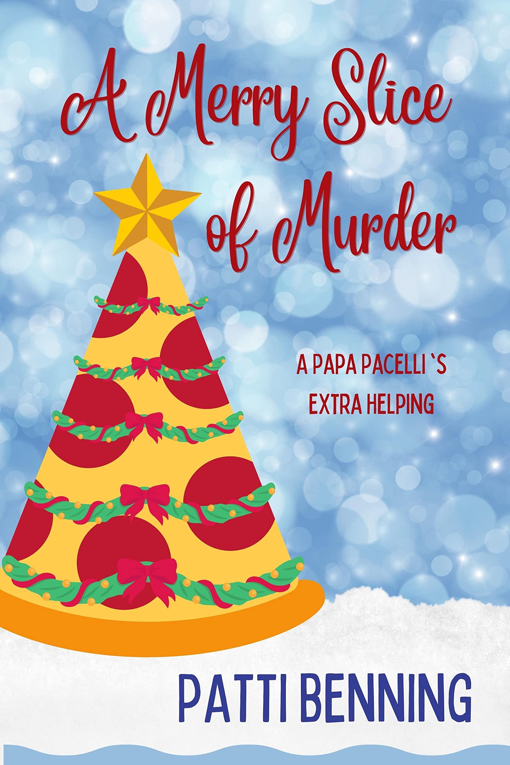 A Merry Slice of Murder: A Papa Pacelli's Extra Helping (Papa Pacelli's Pizzeria Series)