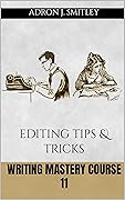 Writing Mastery Course 11: editing tips & tricks