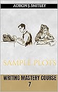 Writing Mastery Course 7: sample plots