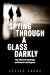 Spying Through a Glass Dark...