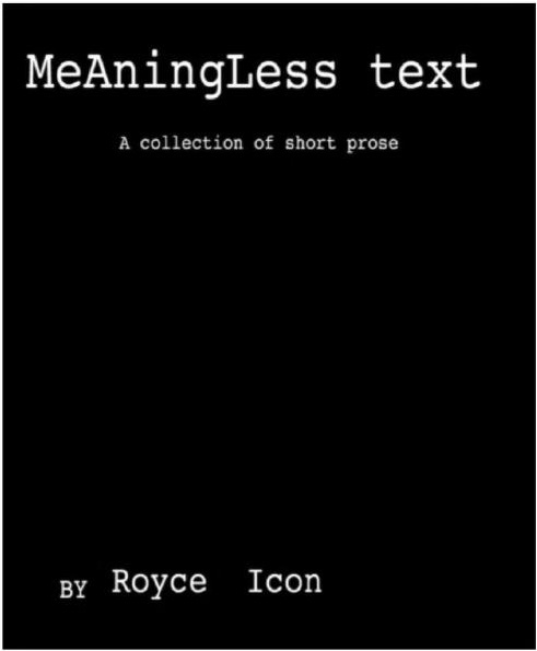 Meaningless Text: A Collection of Short Prose