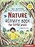 Nature Activity Book for Little Ones: 100+ Activities for Everyday Outdoor Fun
