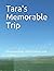 Tara's Memorable Trip: Reco...