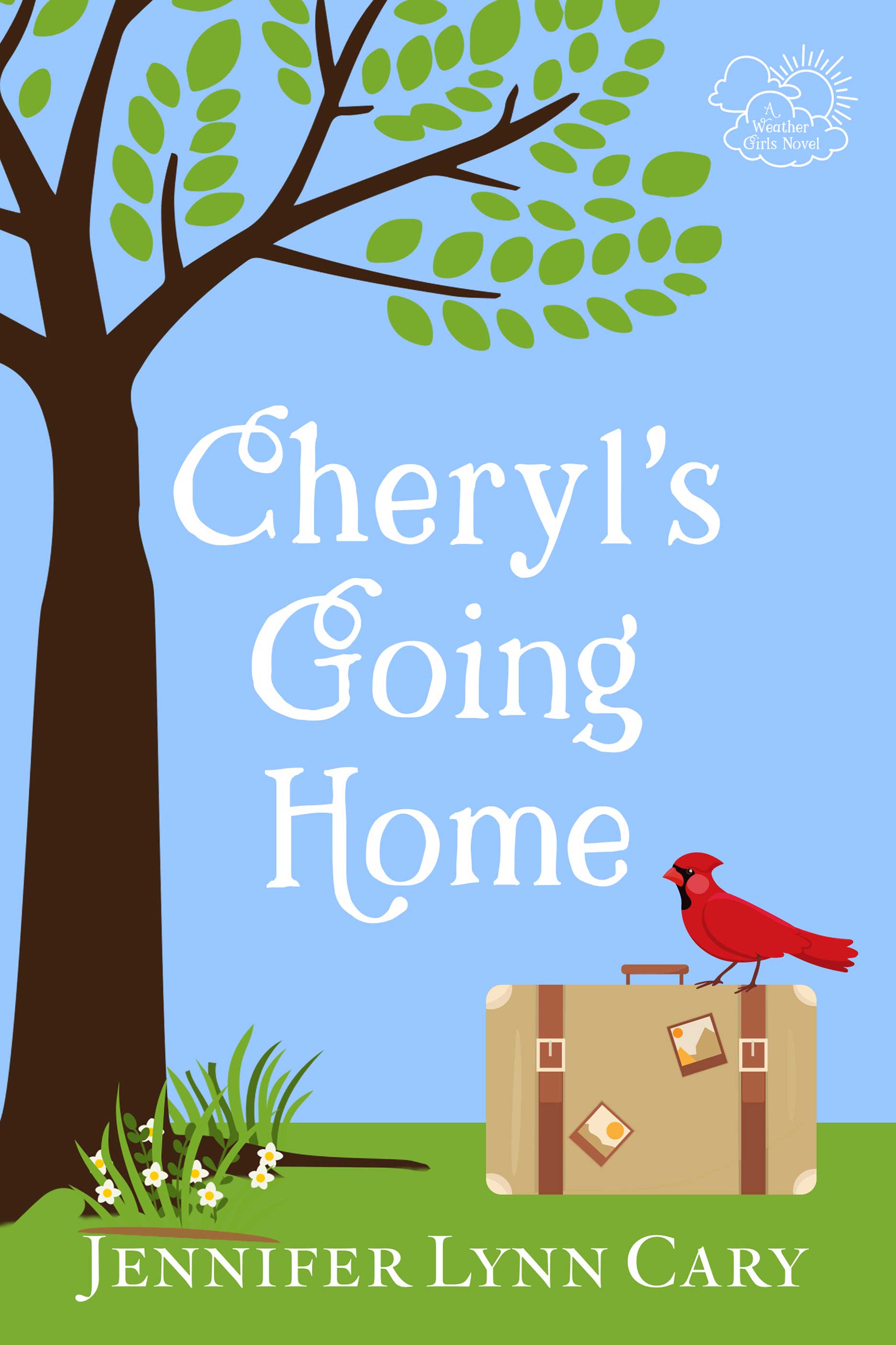 Cheryl's Going Home (The Weather Girls, #4)