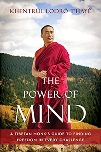 The Power of Mind: A Tibetan Monk's Guide to Finding Freedom in Every Challenge (Paperback)