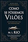 Como se fôssemos ...