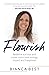 Flourish: Redefine success and create more time, energy, impact and happiness
