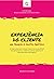 Experiência do Cliente na Teoria e Muita Prática by Annette Franz