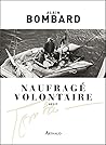 Naufragé volontaire: Sans vivres sur l'Atlantique Naufragé volontaire: Sans vivres sur l'Atlantique