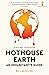 Hothouse Earth: An Inhabitant's Guide