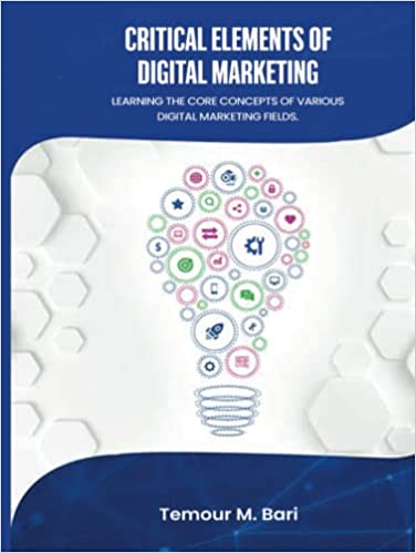 Critical Elements of Digital Marketing: Learning the Core Concepts of Various Digital Marketing Fields