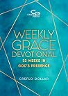 Weekly Grace Devotional: 52 Weeks in God's Presence