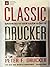 Classic Drucker สุดยอดปรมาจารย์ด้านบริหารจัดการ (ฉบับปรับปรุง)