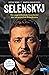 Selenskyj: Die aktuelle Biografie. Die ungewöhnliche Geschichte des ukrainischen Präsidenten. (German Edition)