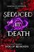Seduced by Death by Holly Roberds