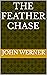 The Feather Chase by John Werner