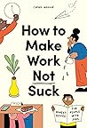 How to Make Work ...