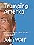 Trumping America by John Wait