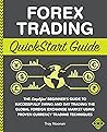 Forex Trading QuickStart Guide: The Simplified Beginner’s Guide to Successfully Swing and Day Trading the Global Foreign Exchange Market Using Proven ... (Trading & Investing - QuickStart Guides) Forex Trading QuickStart Guide: The Simplified Beginner’s Guide to Successfully Swing and Day Trading the Global Foreign Exchange Market Using Proven ... (Trading & Investing - QuickStart Guides)