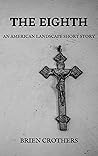 The Eighth: AN AMERICAN LANDSCAPE SHORT STORY