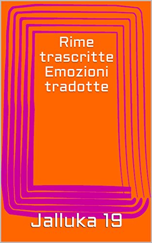 Rime trascritte, emozioni tradotte (Kindle Edition)