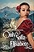 Only Sofia-Elisabete: A Magical, Coming-of-Age Historical Romance That Sweeps from Spain to Scotland (Sofia-Elisabete Stories)