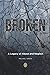 BROKEN: A Legacy of Abuse and Neglect