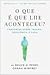 O que é que lhe Aconteceu? Conversas sobre trauma, resiliência e cura (Portuguese Edition)