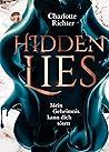 Hidden Lies. Mein Geheimnis kann dich töten by Charlotte Richter