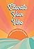 Elevate Your Vibe: Action Planning with Purpose