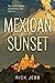 Mexican Sunset: The Vision ...