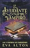La ayudante del vampiro by Eva Alton