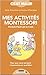 Mes activités Montessori by Sylvie d'Esclaibes