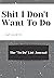 Shit I Don't Want To Do: Bu...
