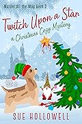 Twitch Upon a Star: A Christmas Cozy Mystery