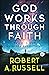 GOD Works Through Faith