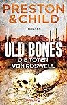 Old Bones – Die Toten von Roswell by Douglas Preston
