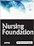 NURSING FOUNDATION by Bt Basavanthappa