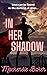 In Her Shadow by Mackensie Baker