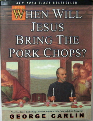 When Will Jesus Bring the Pork Chops?
