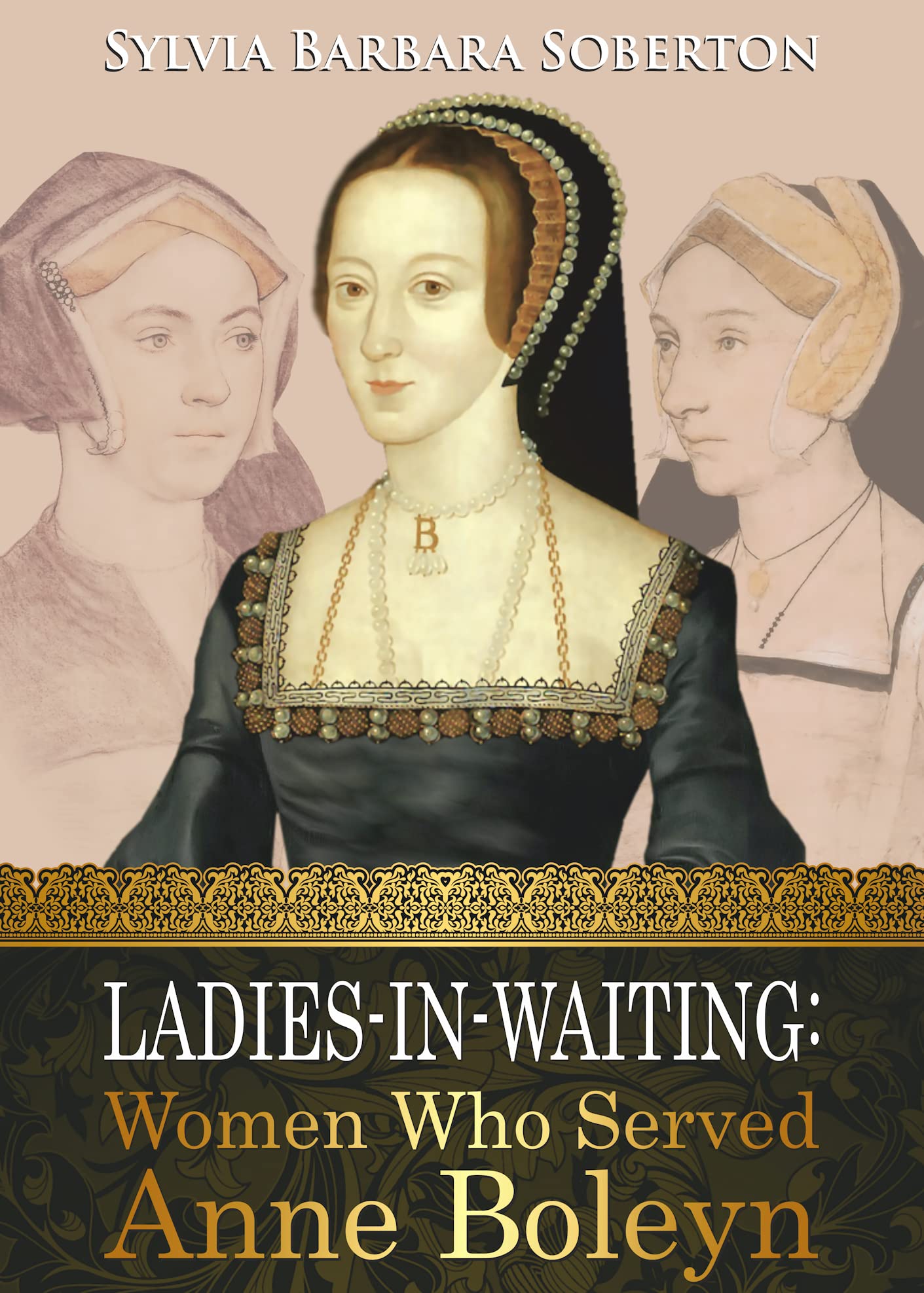 Ladies-in-Waiting: Women Who Served Anne Boleyn (Kindle Edition)