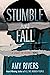 Stumble & Fall (A Legacy of Silence, #2)