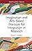 Imagination and Arts-Based Practices for Integration in Research by Nancy Gerber