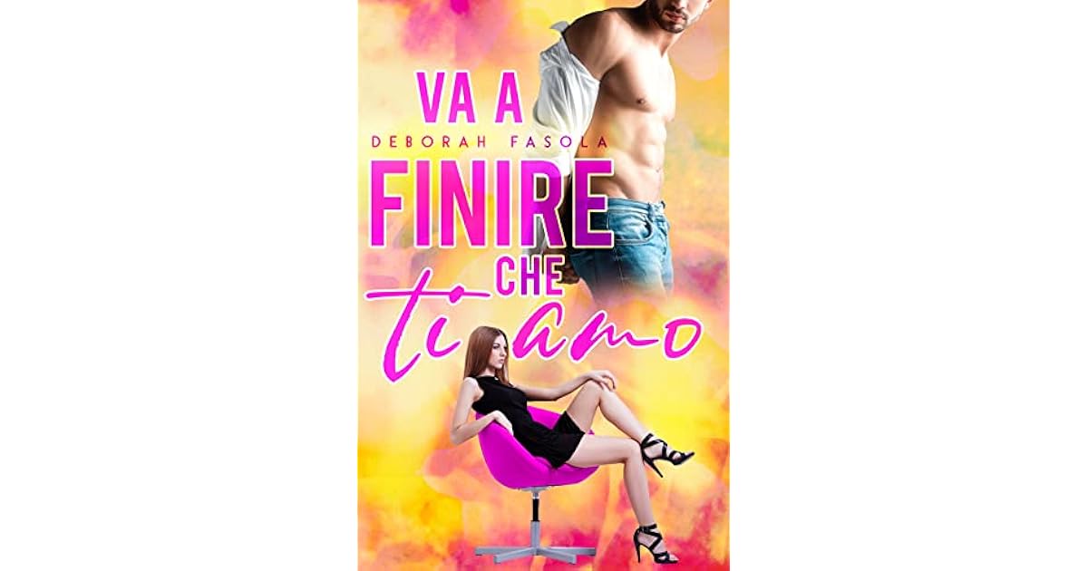 Va a finire che ti amo by Deborah Fasola