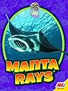 Manta Rays (Creatures of the Sea) Manta Rays (Creatures of the Sea)