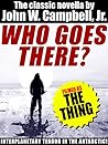 Who Goes There? by John W. Campbell Jr.