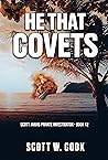 He That Covets: A...